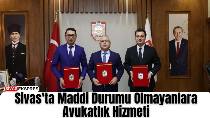 Sivas'ta Maddi Durumu Olmayanlara Avukatlık Hizmeti