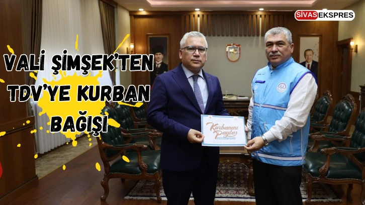Vali Şimşek’ten TDV’ye Kurban Bağışı