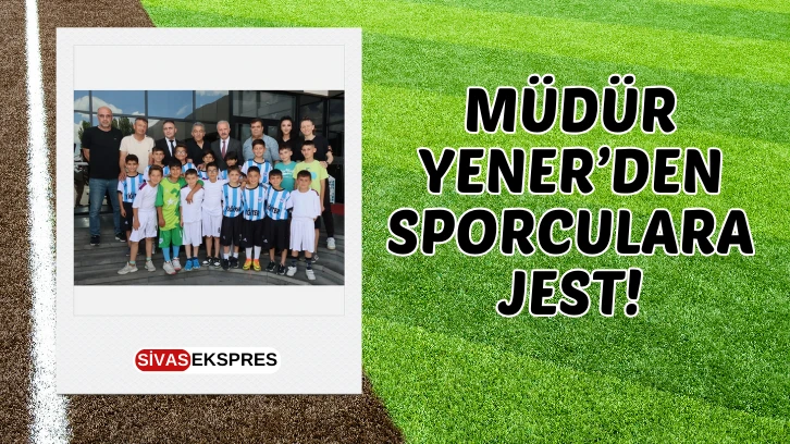 Müdür Yener’den Sporculara Jest!