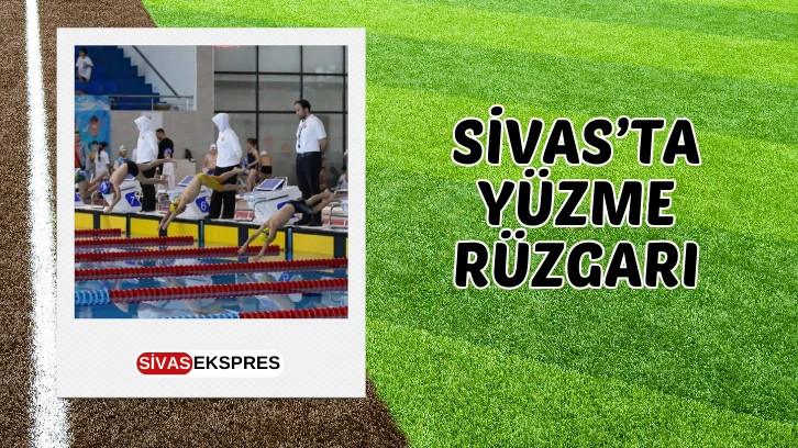 Sivas’ta Yüzme Rüzgarı