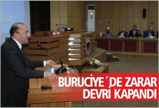 BURUCİYE´DE ZARAR  DEVRİ KAPANDI