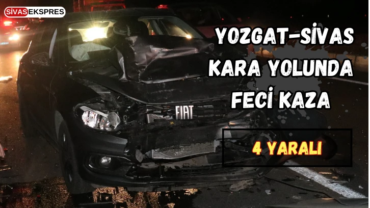 Yozgat-Sivas Kara Yolunda Feci Kaza