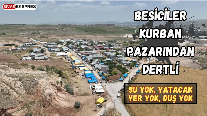 Besiciler Kurban Pazarından Dertli