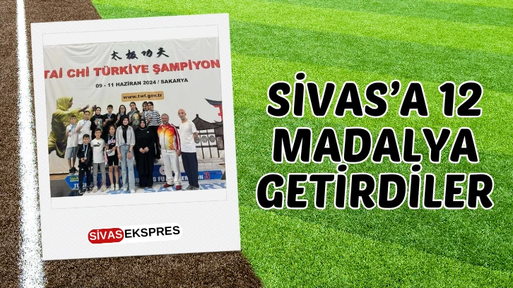 Sivas’a 12 Madalya Getirdiler