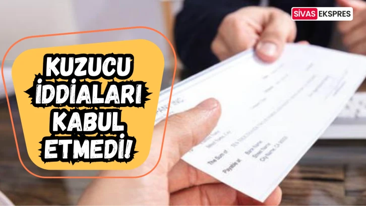 Kuzucu İddiaları Kabul Etmedi!