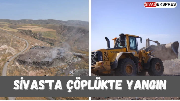 Sivas'ta Çöplükte Yangın
