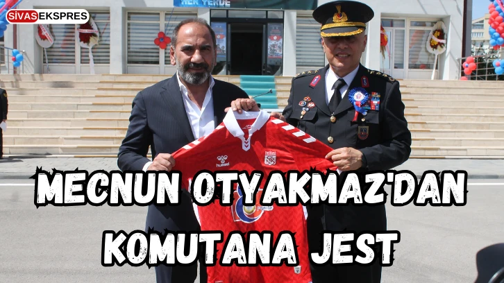 Mecnun Otyakmaz'dan Komutana Jest
