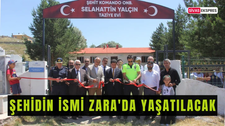 Şehidin İsmi Zara'da Yaşatılacak