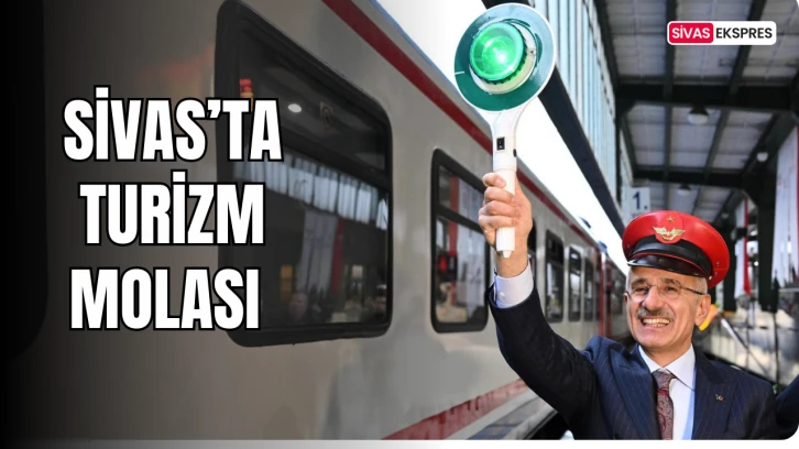 Sivas’ta Turizm Molası