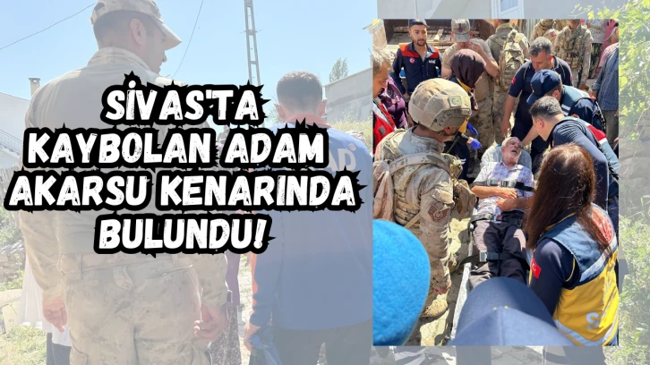 Sivas'ta Kaybolan Adam  Akarsu Kenarında Bulundu!