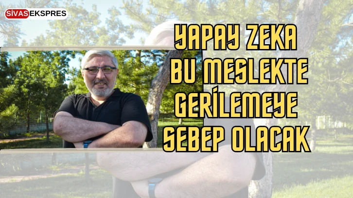 Yapay Zeka Bu Meslekte Gerilemeye Sebep Olacak