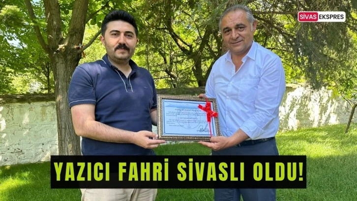 Yazıcı Fahri Sivaslı Oldu!