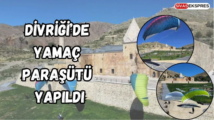 Divriği’de Yamaç Paraşütü Yapıldı