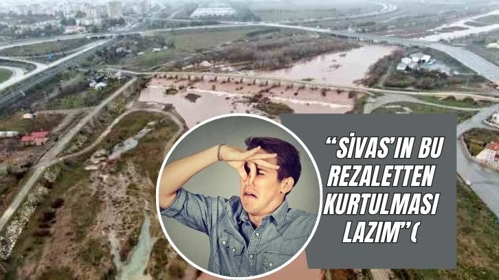 “Sivas’ın Bu Rezaletten Kurtulması Lazım”