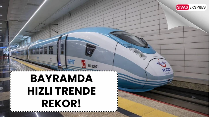 Bayramda Hızlı Trende Rekor