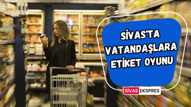 Sivas'ta Vatandaşlara Etiket Oyunu