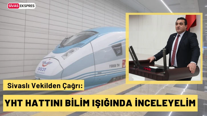 Sivaslı Vekilden Çağrı: YHT Hattını Bilim Işığında İnceleyelim