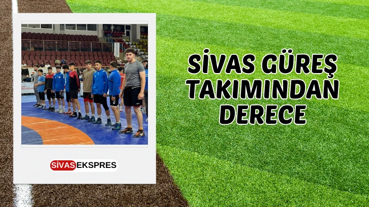 Sivas Güreş Takımından Derece
