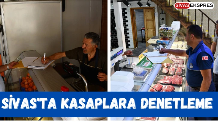 Sivas'ta Kasaplara Denetleme