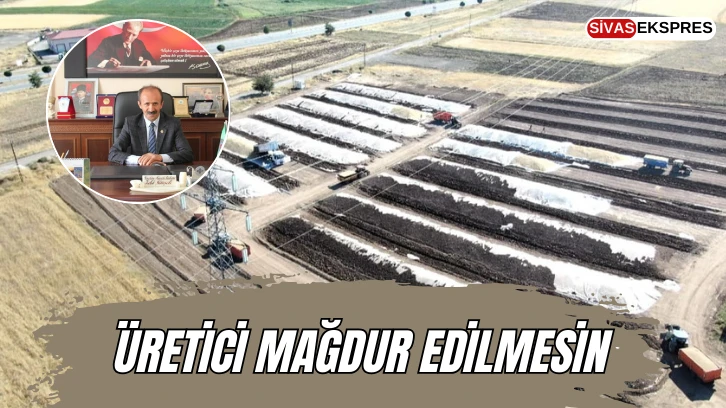 Üretici Mağdur Edilmesin