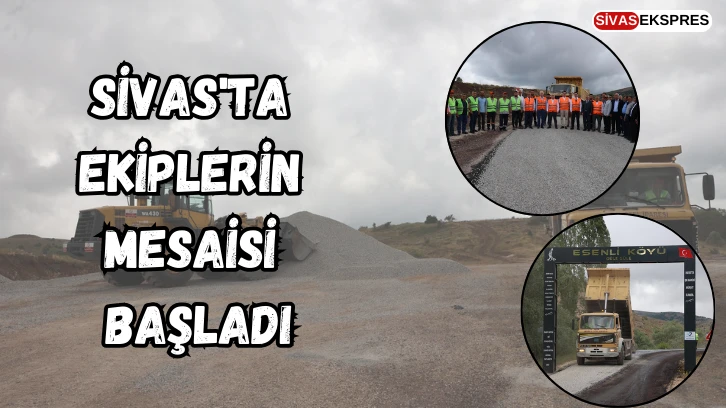 Sivas'ta Ekiplerin Mesaisi Başladı