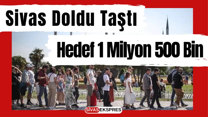 Sivas Doldu Taştı, Hedef 1 Milyon 500 Bin