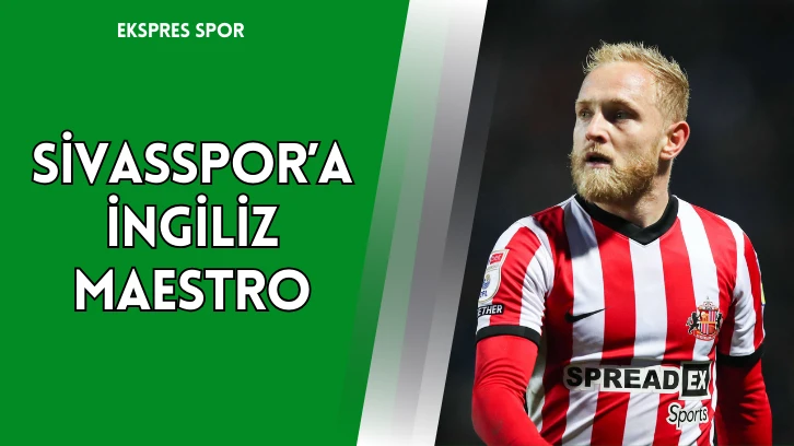 Sivasspor’a İngiliz Maestro