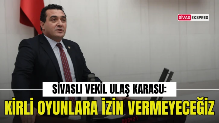 Sivaslı Vekil Karasu: Kirli Oyunlara İzin Vermeyeceğiz