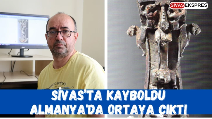 Sivas’ta Kayboldu  Almanya'da Ortaya Çıktı 