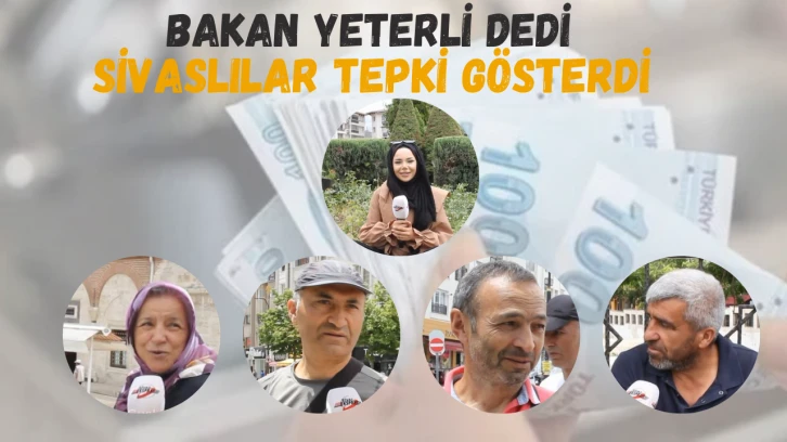Bakan Yeterli Dedi, Sivaslılar Tepki Gösterdi