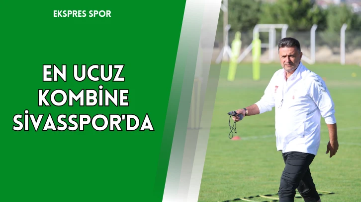 En Ucuz Kombine Sivasspor'da