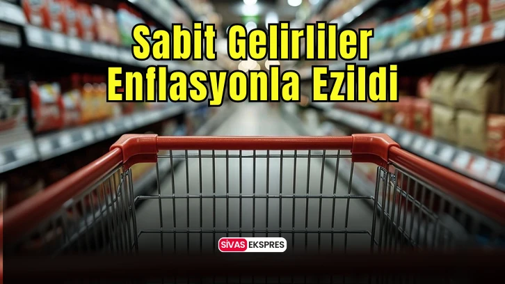 Sabit Gelirliler Enflasyonla Ezildi