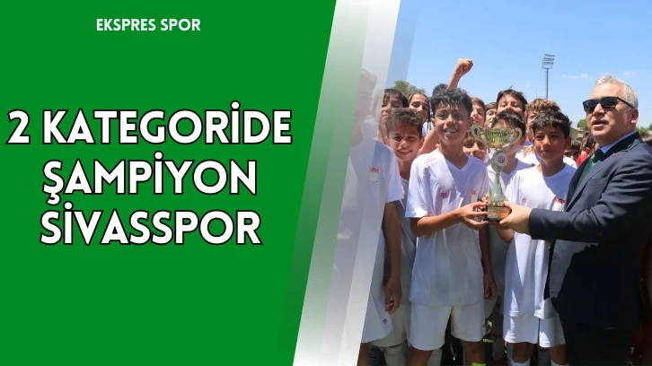 2 Kategoride Şampiyon Sivasspor