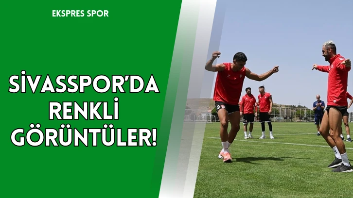 Sivasspor’da Renkli Görüntüler!
