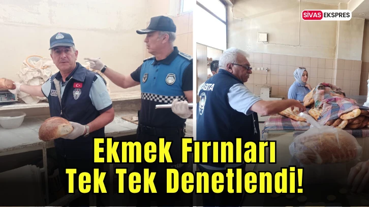 Ekmek Fırınları Tek Tek Denetlendi!