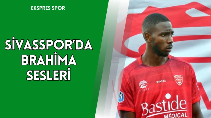 Sivasspor’da Brahima Sesleri