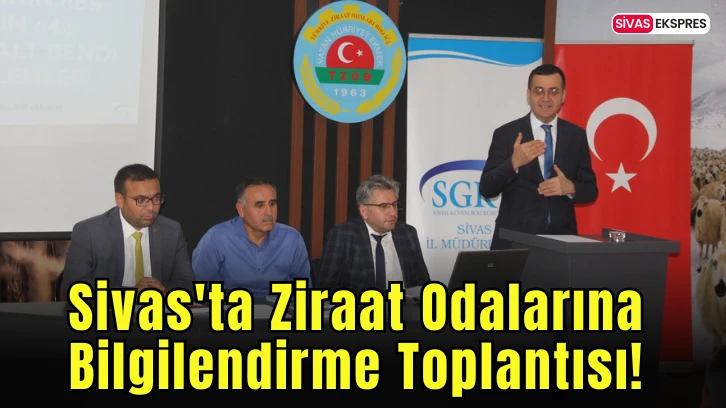 Sivas'ta Ziraat Odalarına Bilgilendirme Toplantısı!