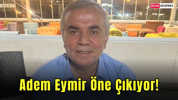 Adem Eymir Öne Çıkıyor!