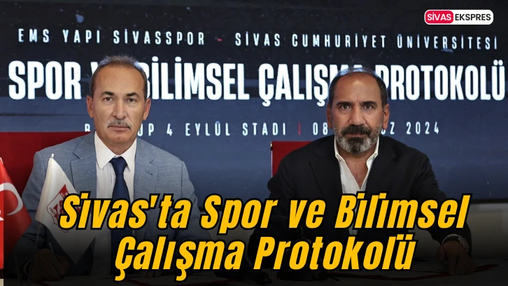 Sivas'ta Spor ve Bilimsel Çalışma Protokolü