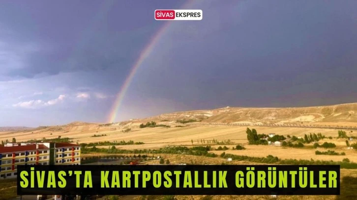 Sivas’ta Yağmurla Gelen Kartpostallık Görüntüler