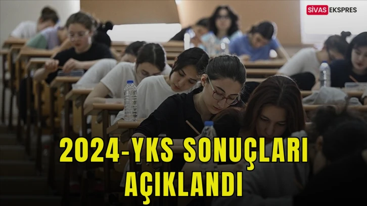 2024-YKS Sonuçları Açıklandı