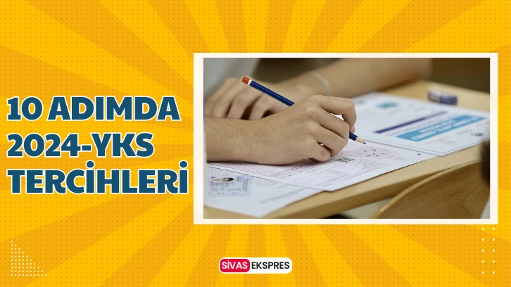 10 Adımda 2024-YKS tercihleri