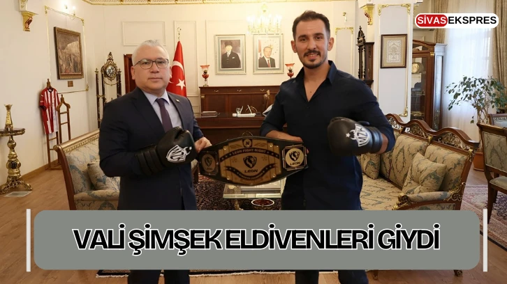 Vali Şimşek Eldivenleri Giydi