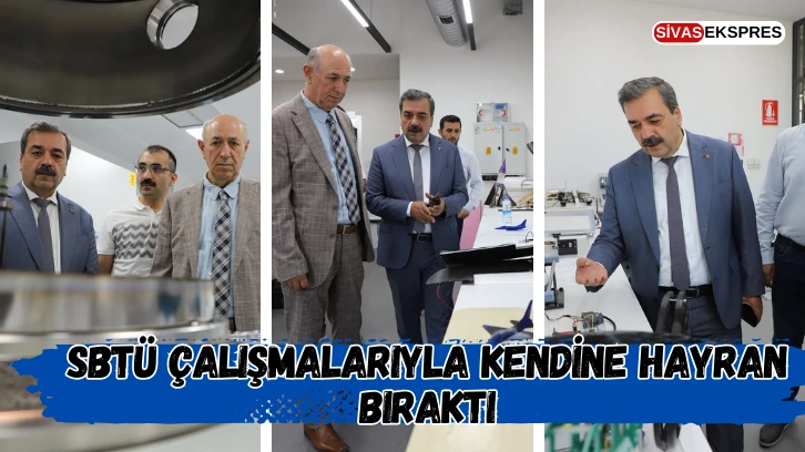 SBTÜ Çalışmalarıyla Kendine Hayran Bıraktı