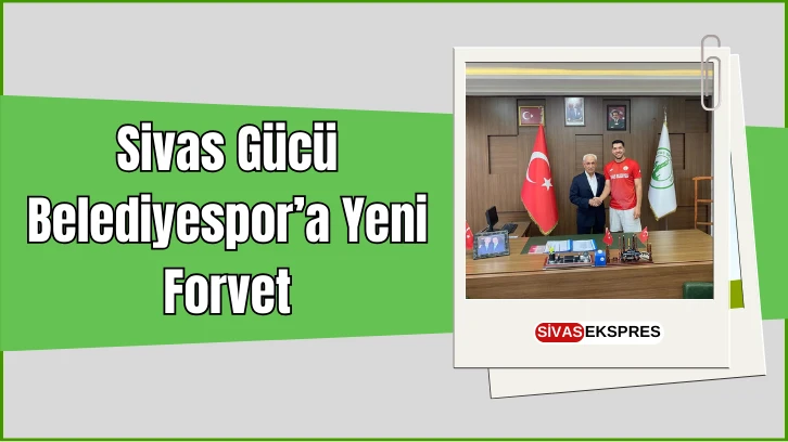 Sivas Gücü Belediyespor'a Yeni Forvet