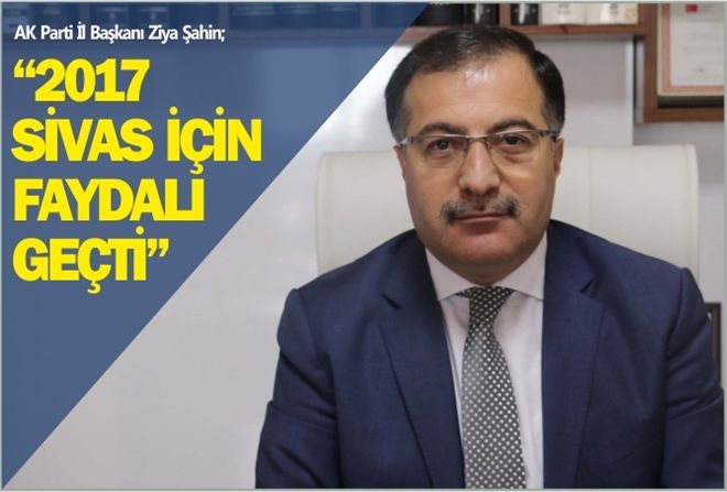 ?2017 SİVAS İÇİN FAYDALI GEÇTİ?