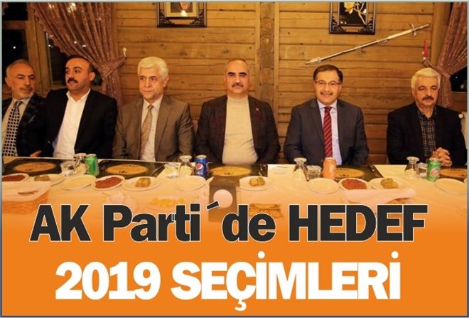 AK Parti´de  HEDEF 2019 SEÇİMLERİ
