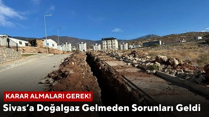 Doğalgaz Gelmeden Sorunları Geldi