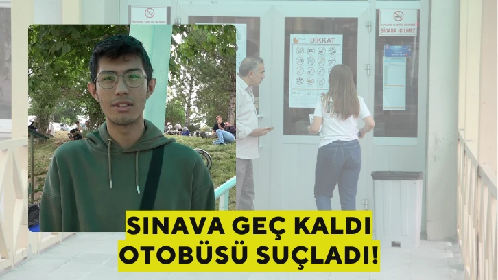 Sınava Geç Kaldı Otobüsü Suçladı!