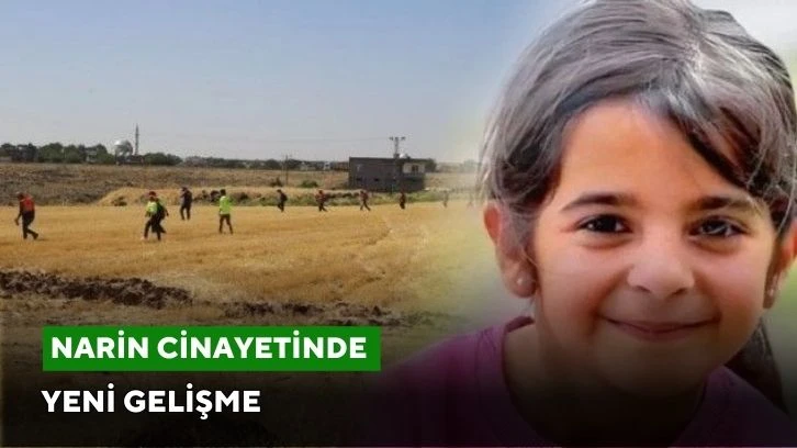 Narin Cinayetinde Yeni Gelişme!